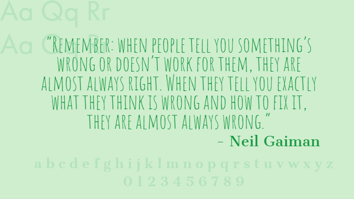 "REMEMBER. SOMETHING'S 
WRONG OR DOESN'T WORK THEM, 
ALMOST RIGHT 
WHAT THEY THINK IS WRONG AND HOW TO fli IT , 
THEY ALMOST WRONG 
- Neil Gaiman 